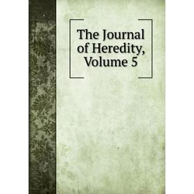 

Книга The Journal of Heredity, Volume 5