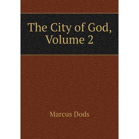 

Книга The City of God, Volume 2