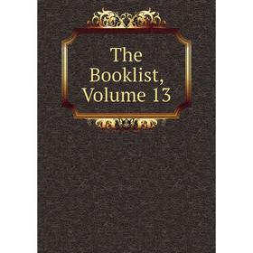 

Книга The Booklist, Volume 13