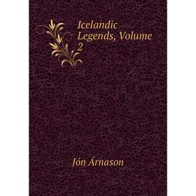 

Книга Icelandic Legends, Volume 2