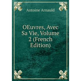 

Книга Oeuvres, Avec Sa Vie, Volume 2