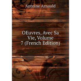 

Книга Oeuvres, Avec Sa Vie, Volume 7