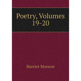 

Книга Poetry, Volumes 19-20