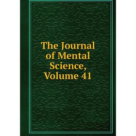 

Книга The Journal of Mental Science, Volume 41
