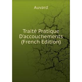 

Книга Traité Pratique D'accouchements (French Edition)