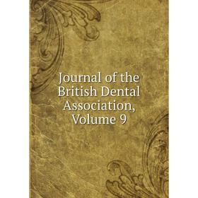 

Книга Journal of the British Dental Association, Volume 9