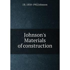 

Книга Johnson's Materials of construction