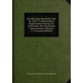 

Книга Die Mersener Bockreiter Des 18. Und 19. Jahrhunderts: Ergänzender Beitrag Zur Geschichte Des Deutschen Gaunerthums, Volumes 1-2 (German Edition)
