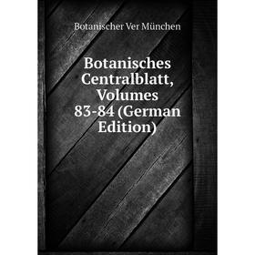 

Книга Botanisches Centralblatt, Volumes 83-84 (German Edition)
