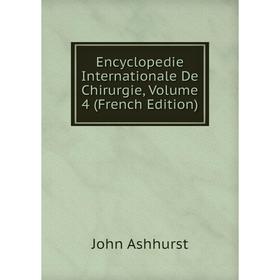 

Книга Encyclopedie Internationale De Chirurgie, Volume 4 (French Edition)