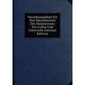 

Книга Verordnungsblatt Für Den Dienstbereich Des Ministeriums Für Cultus Und Unterricht (German Edition)