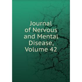 

Книга Journal of Nervous and Mental Disease, Volume 42