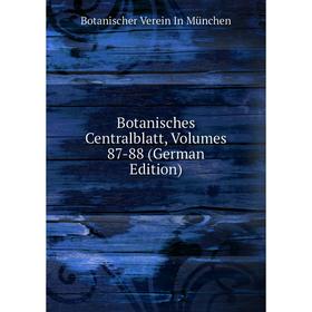 

Книга Botanisches Centralblatt, Volumes 87-88 (German Edition)