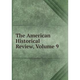 

Книга The American Historical Review, Volume 9