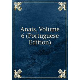 

Книга Anais, Volume 6 (Portuguese Edition)