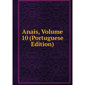 

Книга Anais, Volume 10 (Portuguese Edition)