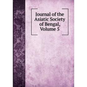 

Книга Journal of the Asiatic Society of Bengal, Volume 5