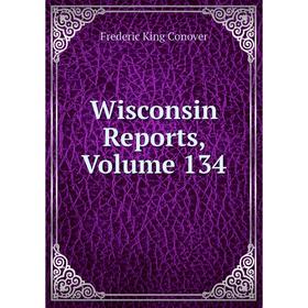 

Книга Wisconsin Reports, Volume 134