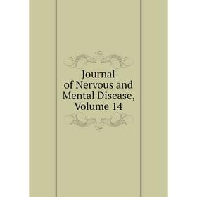 

Книга Journal of Nervous and Mental Disease, Volume 14