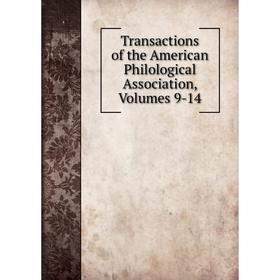 

Книга Transactions of the American Philological Association, Volumes 9-14