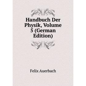

Книга Handbuch Der Physik, Volume 5 (German Edition)