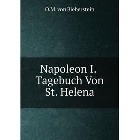 

Книга Napoleon I Tagebuch Von St Helena