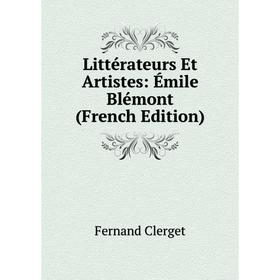 

Книга Littérateurs Et Artistes: Émile Blémont
