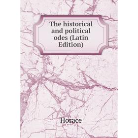 

Книга The historical and political odes (Latin Edition)
