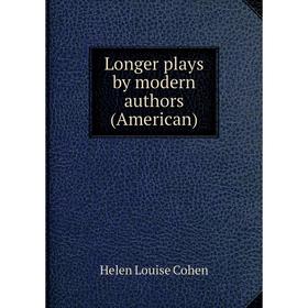 

Книга Longer plays by modern authors (American)