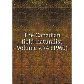 

Книга The Canadian field-naturalist Volume v.74 (1960)