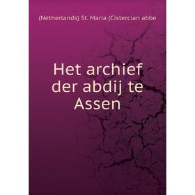 

Книга Het archief der abdij te Assen