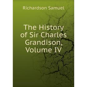 

Книга The History of Sir Charles Grandison, Volume IV