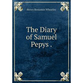 

Книга The Diary of Samuel Pepys.