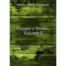 

Книга Cooper's Works, Volume 3