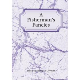 

Книга A Fisherman's Fancies