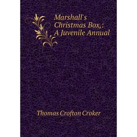 

Книга Marshall's Christmas Box: A Juvenile Annual