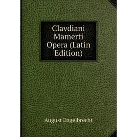 

Книга Clavdiani Mamerti Opera (Latin Edition)