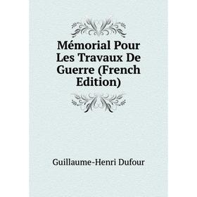 

Книга Mémorial Pour Les Travaux De Guerre