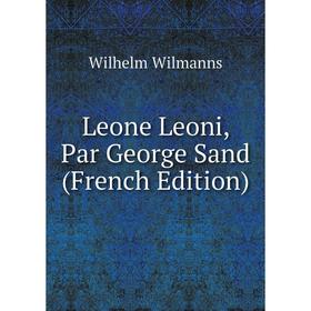 

Книга Leone Leoni, Par George Sand