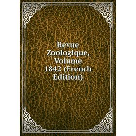 

Книга Revue Zoologique, Volume 1842 (French Edition)
