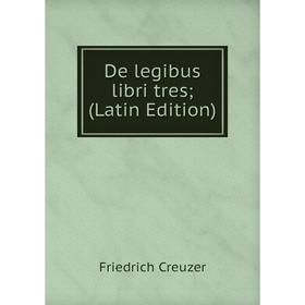 

Книга De legibus libri tres; (Latin Edition)