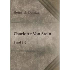 

Книга Charlotte Von Stein Band 1-2