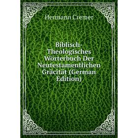 

Книга Biblisch-Theologisches Wörterbuch Der Neutestamentlichen Gräcität (German Edition)