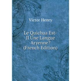 

Книга Le Quichua Est-Il Une Langue Aryenne