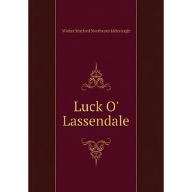 

Книга Luck O' Lassendale