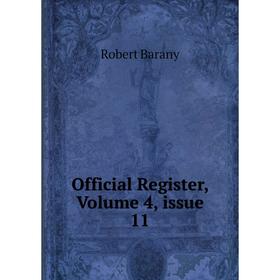 

Книга Official Register, Volume 4, issue 11