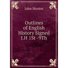 

Книга Outlines of English History Signed JH 1St -9Th