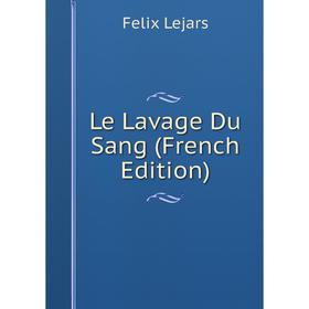 

Книга Le Lavage Du Sang