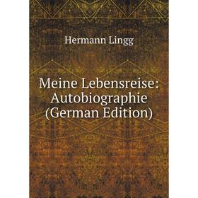 

Книга Meine Lebensreise: Autobiographie
