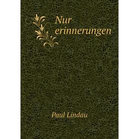 

Книга Nur erinnerungen